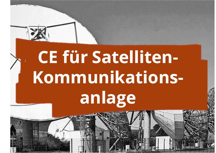 CE-Kennzeichnung und Konformitätsbewertung von Satelliten-Kommunikationsanlage